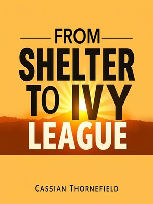 cover image of From Shelter to Ivy League